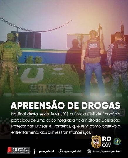 PROTETOR DAS DIVISAS - Operação integrada resulta na apreensão de drogas na região de fronteira em Rondônia
