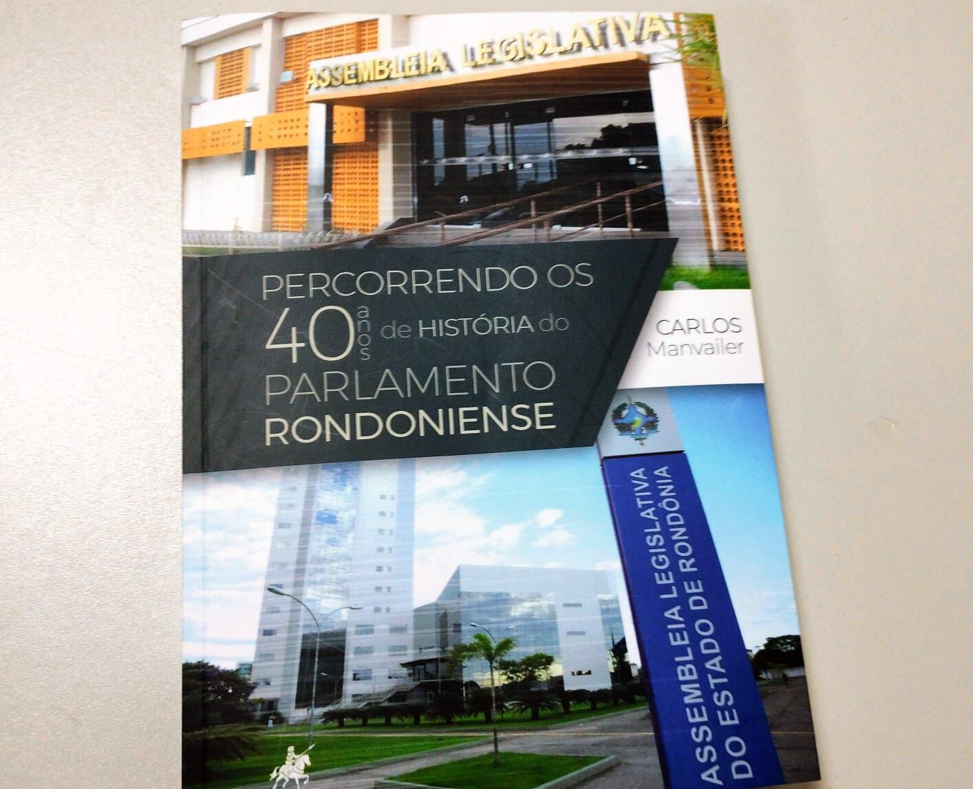NOSSA HISTÓRIA - No Dia do Escritor, conheça o livro que retrata 40 anos do Poder Legislativo de Rondônia