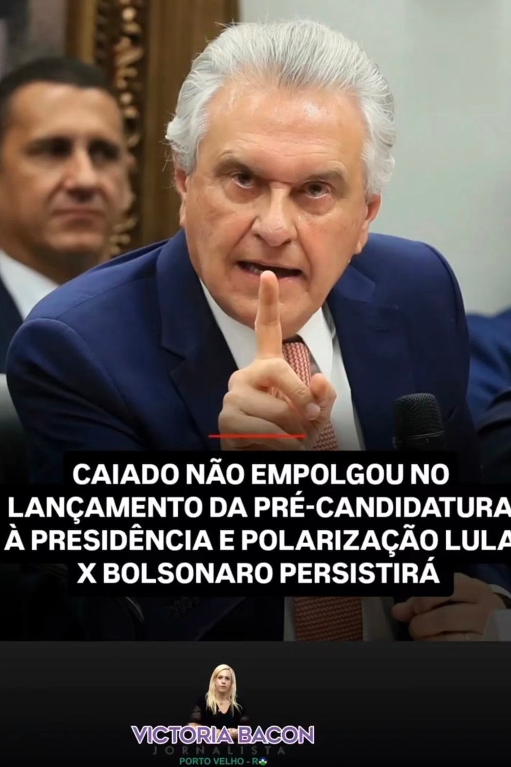 CAIADO NÃO EMPOLGOU E POLARIZAÇÃO LULA X BOLSONARO DEVERÁ DOMINAR AS ELEIÇÕES 2026