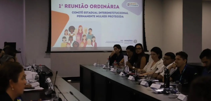 Ações do governo de RO para o combate à violência doméstica são destacadas em reunião do Comitê Estadual Mulher Protegida