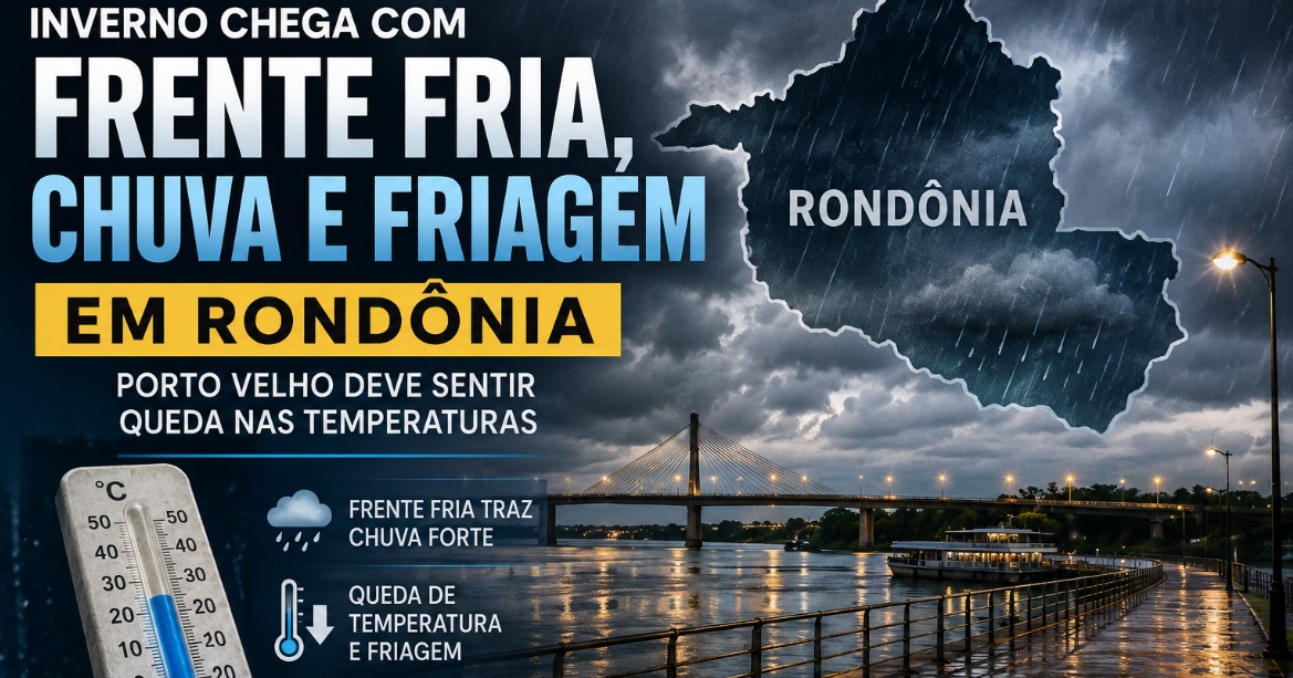 CLIMA E FRIAGEM - Inverno do país chega com frente fria, chuva e risco de friagem em Rondônia; Porto Velho deve sentir queda nas temperaturas

