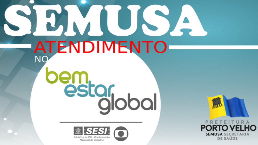 SEMUSA -Prefeitura atenderá saúde no Bem Estar Global dia 20