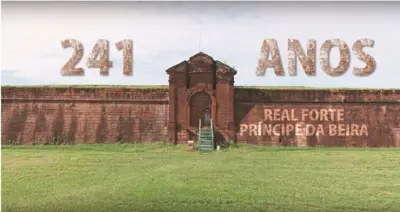 Real Forte Príncipe da Beira resiste a força do tempo há 241 anos