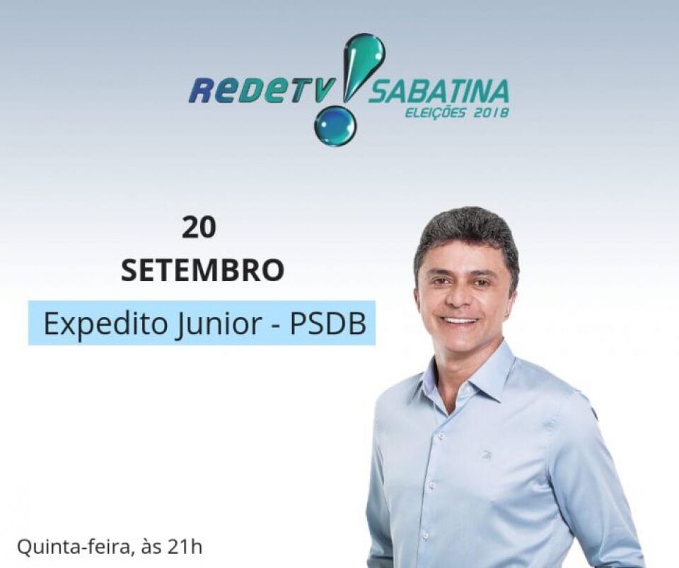 Expedito Júnior participa hoje da “Sabatina Eleições 2018”