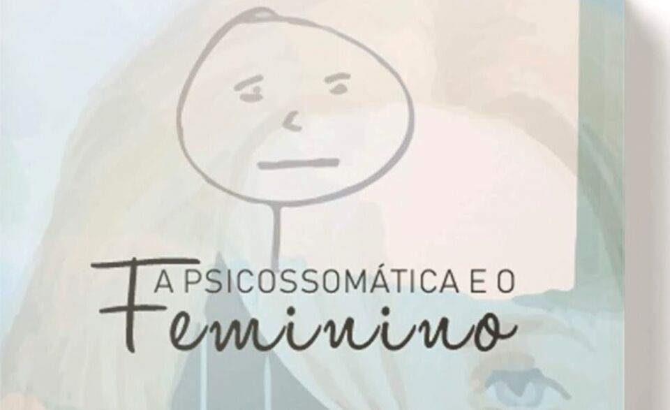 Livro “A Psicossomática e o Feminino” será lançado quinta-feira