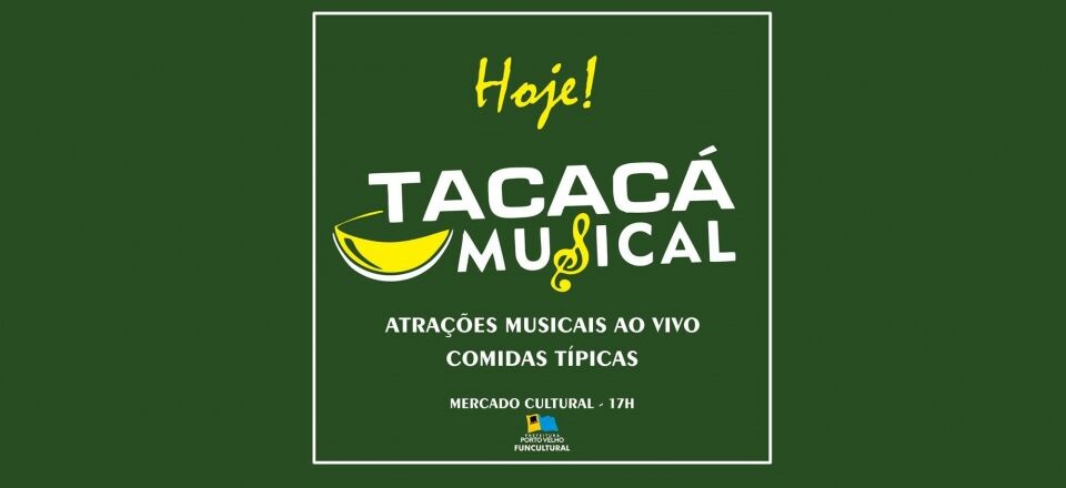 Tacacá Musical oferece programação diferenciada nesta quarta-feira, 15/5