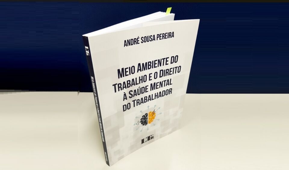 Juiz do Trabalho lança nesta quarta a obra "Meio Ambiente do Trabalho e o Direito à Saúde Mental do Trabalhador"