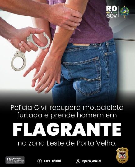 CAIU NA REDE - Polícia Civil recupera motocicleta furtada e prende homem em flagrante na Zona Leste de Porto Velho 

